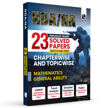 NDA/NA National Defence Academy & Naval Academy 23 Previous Years Solved Papers (2014 - Sept 2025) Chapterwise & Topicwise 7500+ PYQs l Maths & General Ability For Exam 2026