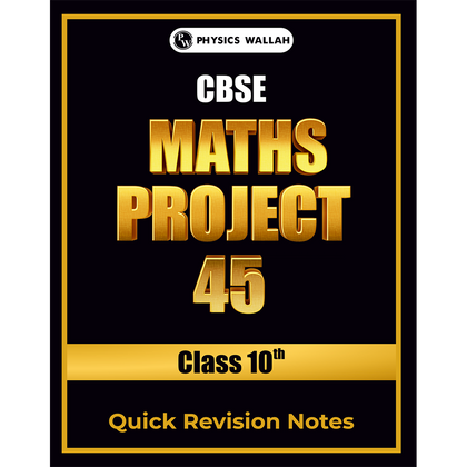 CBSE Class 10 Maths Project 45 Quick Revision Notes 2025-26 | Handwritten Notes And Formulas, Final Revision | Most Important Questions