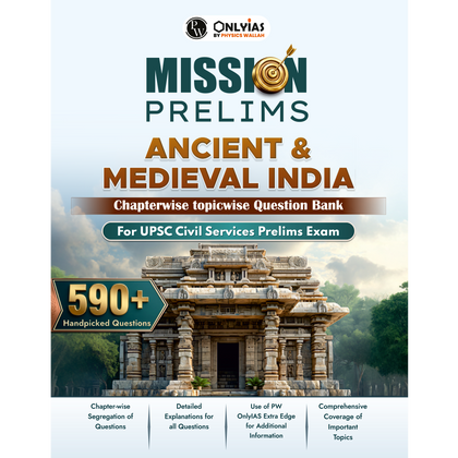 PW UPSC Mission Prelims Ancient and Medieval India Question Bank Chapterwise Topicwise | 590+ Handpicked Questions & Important Topics Covered with Detailed Explanation