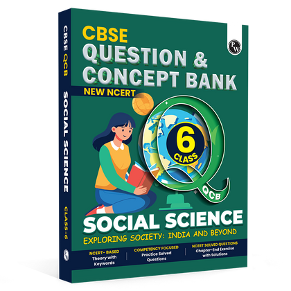 PW CBSE Class 6 New NCERT Social Science Exploring Society: India and Beyond Concept & Question Bank For 2026-27 Exam | NCERT Based Theory, Competency Focused Practice Questions