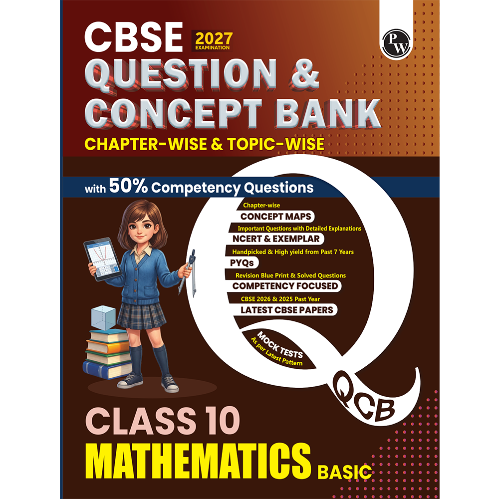 CBSE Question & Concept Bank (QCB) Class 10 Basic Maths Chapter-wise and Topic-wise Solved Questions For 2027 Board Exams with 50% Competency Based Question