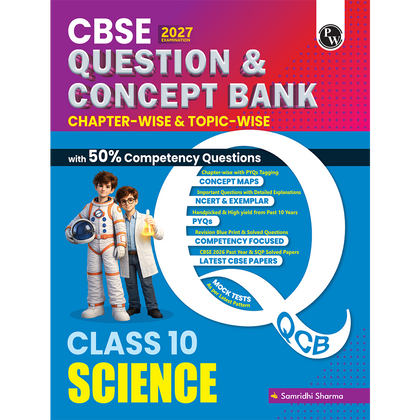 PW CBSE Question & Concept Bank (QCB) Class 10 Science Chapter-wise and Topic-wise Solved Questions By Samridhi Sharma For 2027 Board Exams with 50% Competency Based Question