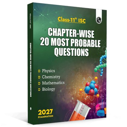 ISC Class 11 Chapter-wise 20 Most Probable Questions For 2027 Board Exams | Physics, Chemistry, Maths, & Biology | Expert Curated Content Based on the Latest Syllabus