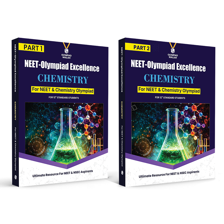 Olympiad Wallah NEET-Olympiad Excellence Class 12 Chemistry (Part 1 & 2) For 2026 | For NSEC, NEET, INChO, IChO Exam | Expert Crafted Content | PYQ, Challenging Problems with Detailed Solutions
