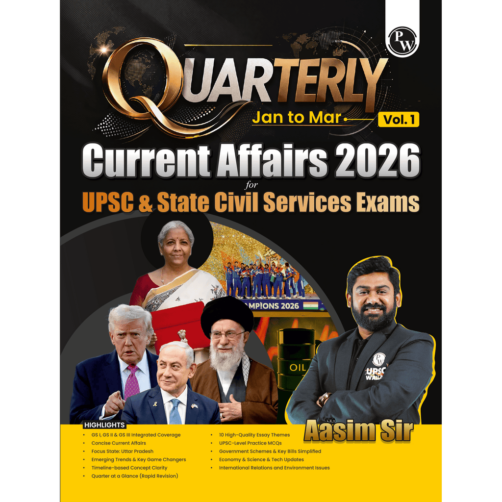 PW UPSC Quarterly Current Affairs Magazine Vol. 1 January to March 2026 By Aasim Sir | For UPSC & State Civil Services Exams 2026-27 English Edition | GS l, GS ll, GS lll Integrated Coverage