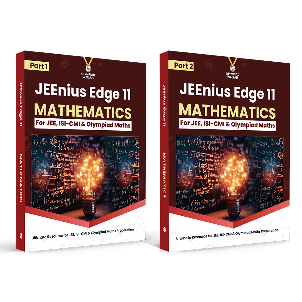 Olympiad Wallah JEEnius Edge 11 Mathematics (Part 1 & 2) For JEE, ISI-CMI & Olympiad Maths | Expert Crafted Content | Logical & Analytical Problem Sets