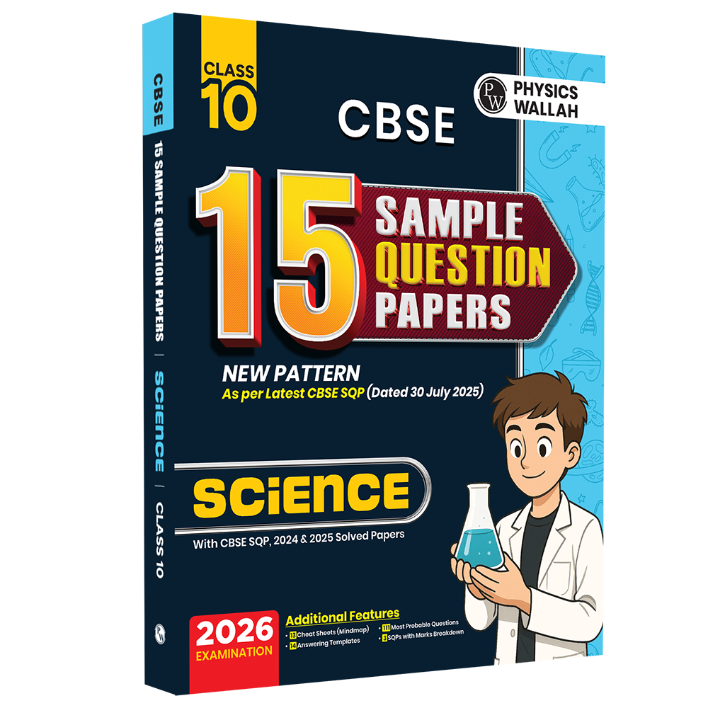 PW 15 CBSE Class 10 Science Sample Paper for 2026 Board Exam (As Per Latest SQP Dated 30 July 2025) | Mind Maps with 111 Most Probable Questions