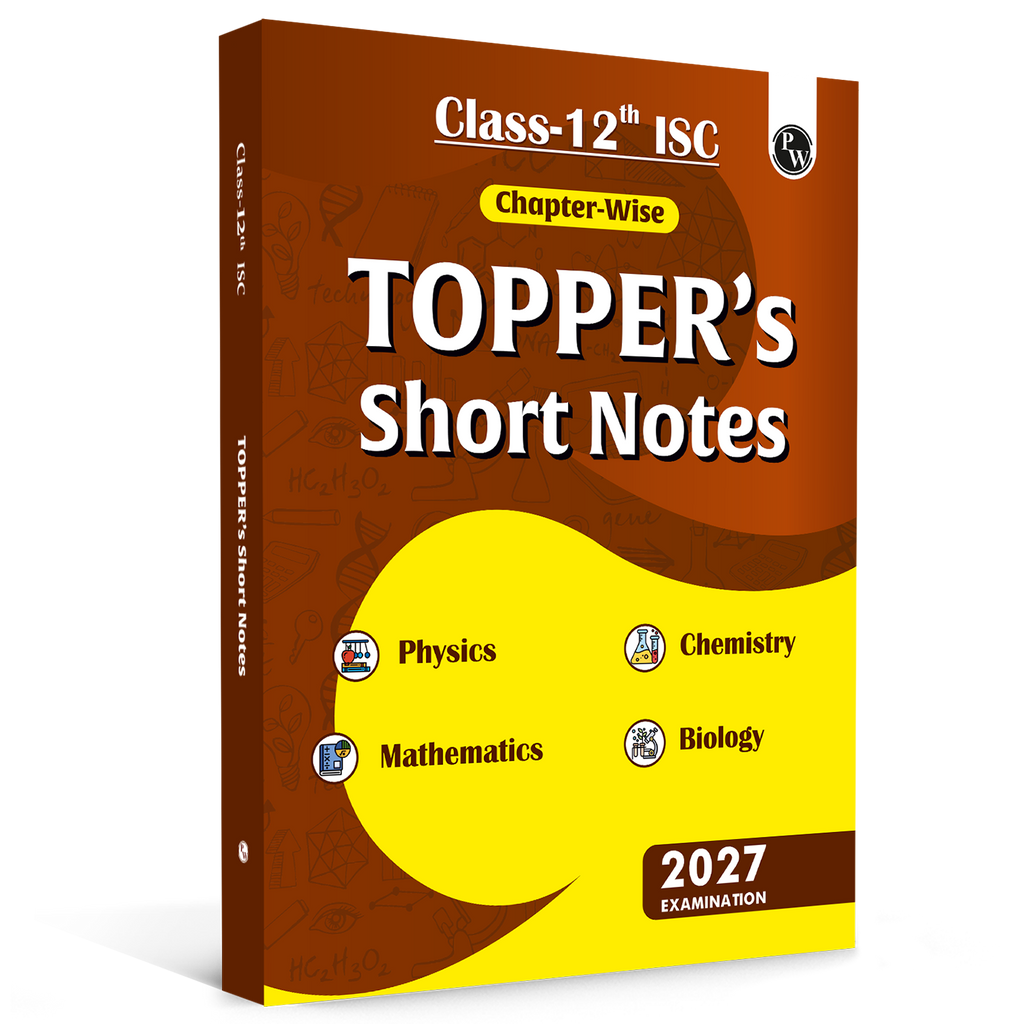 PW ISC Class 12 Chapter-Wise Toppers Short Notes For 2027 Exams | Physics, Chemistry, Biology, & Maths | Latest ISC Pattern Aligned