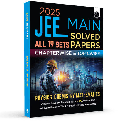 JEE Main 2025 Solved Papers All 19 Sets Chapterwise and Topicwise PYQs | Physics, Chemistry, Mathematics | Answer Keys are Mapped with NTA Answer Keys