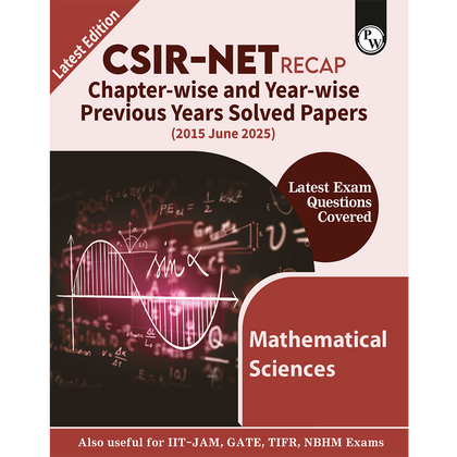 CSIR - NET Recap Mathematical Sciences Chapterwise & Yearwise Previous Years Solved Papers (2025-2015) PYQ Latest June 2025 Exam Questions Covered l GATE, TIFR, BARC, and IIT JAM Exams