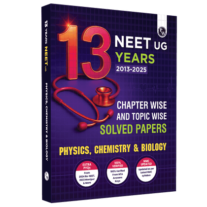 NEET 13 Years PYQs (2025-2013) Chapterwise & Topicwise Solved Papers | Past Year Questions with Detailed Solutions | Extra PYQs of Re-NEET & New Essentials