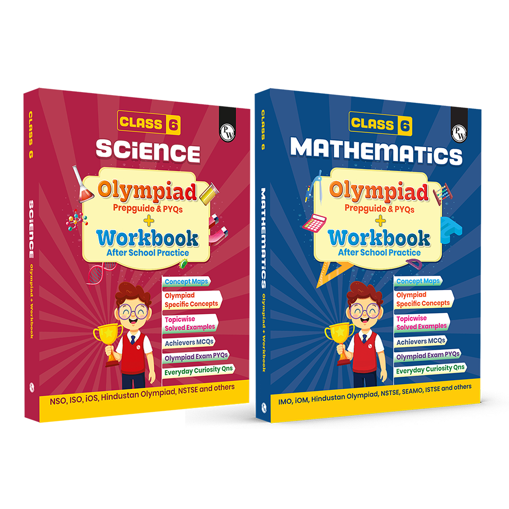 PW Olympiad Plus Workbook For Class 6 Science and Mathematics Prepguide & PYQs Combo Set of 2 Books | NSO, ISO, iOS, Hindustan Olympiad, NSTSE, IMO, iOM, SEAMO, ISTSE and Others