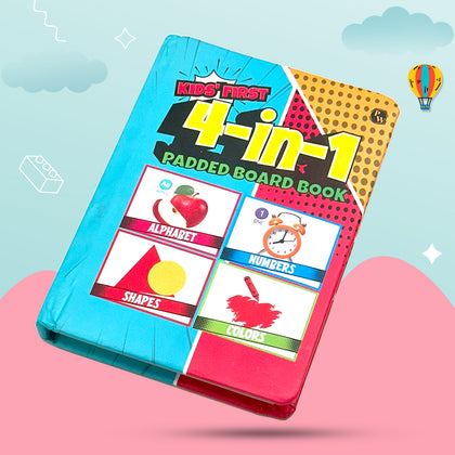 Kids First 4 in 1 Padded Board Book l Colors, Shapes, Alphabet, Numbers l Early Learning Picture Book for Children Ages 1, 2, 3, 4, 5 Years