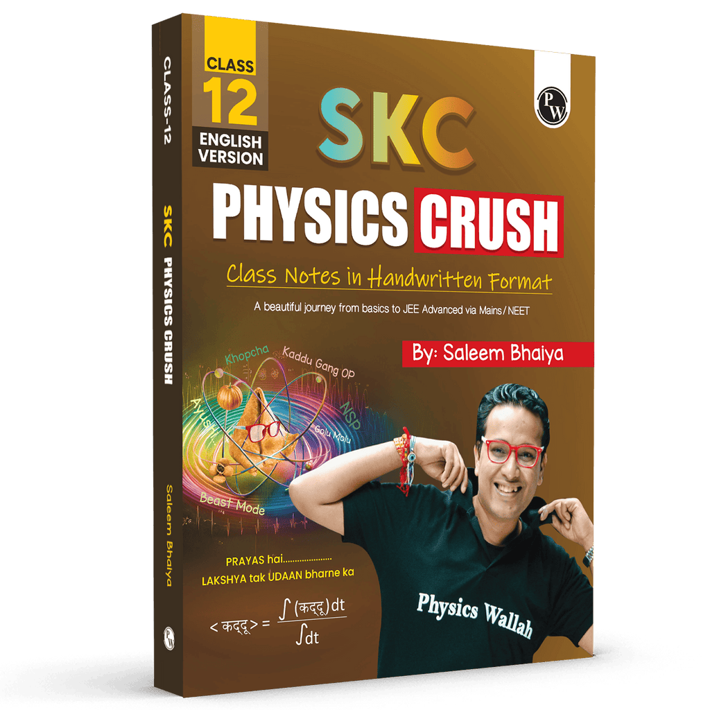 SKC Physics Crush Class 12 (English Edition) Handwritten Format Notes By Saleem Sir For JEE and NEET Exams | From Basic to JEE Advanced via JEE/ NEET