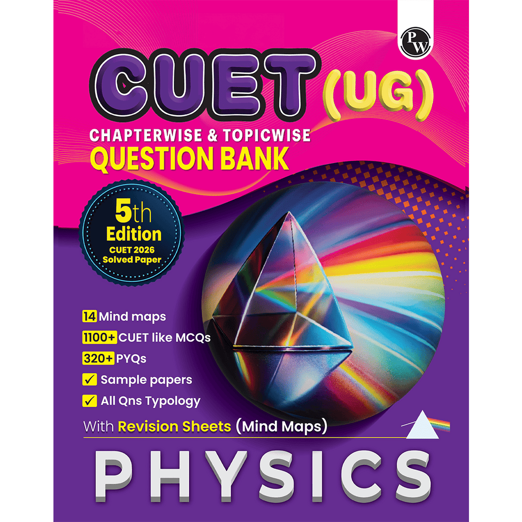 PW CUET UG Physics Book 2027 Chapterwise & Topicwise Question Bank | Chapterwise Theory & Mind Maps | Previous Year Solved Papers & Sample Papers