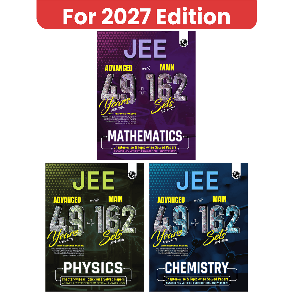 PW JEE Advanced 49 Years (2026-1978) with JEE Main 162 Sets PYQs (2026-2019) combo | Chapterwise and Topicwise Solved Papers For JEE Main & Advanced 2027 Exams