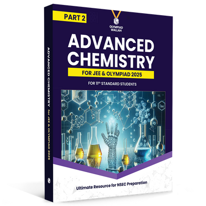 Olympiad Wallah NSEC Class 11 Advanced Chemistry (Part 2) For 2026 | For NSEC, INChO & IChO Exam | Expert Crafted Content | PYQ, Practice Questions, Detailed Solutions