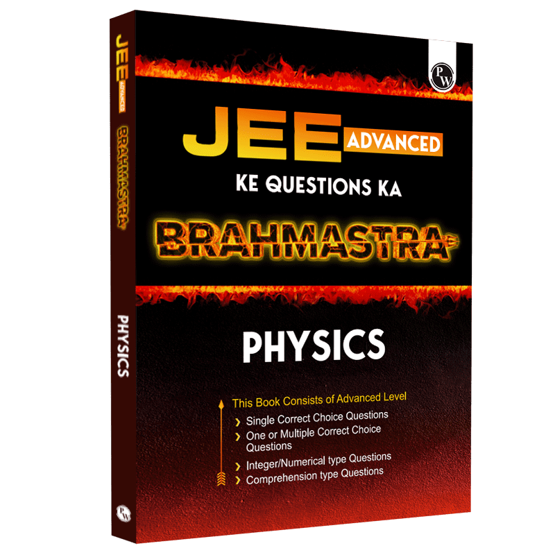 Brahmastra for JEE Advanced Physics Questions (JEE Advanced Ke Questions Ka Brahmastra) For 2024 Exam