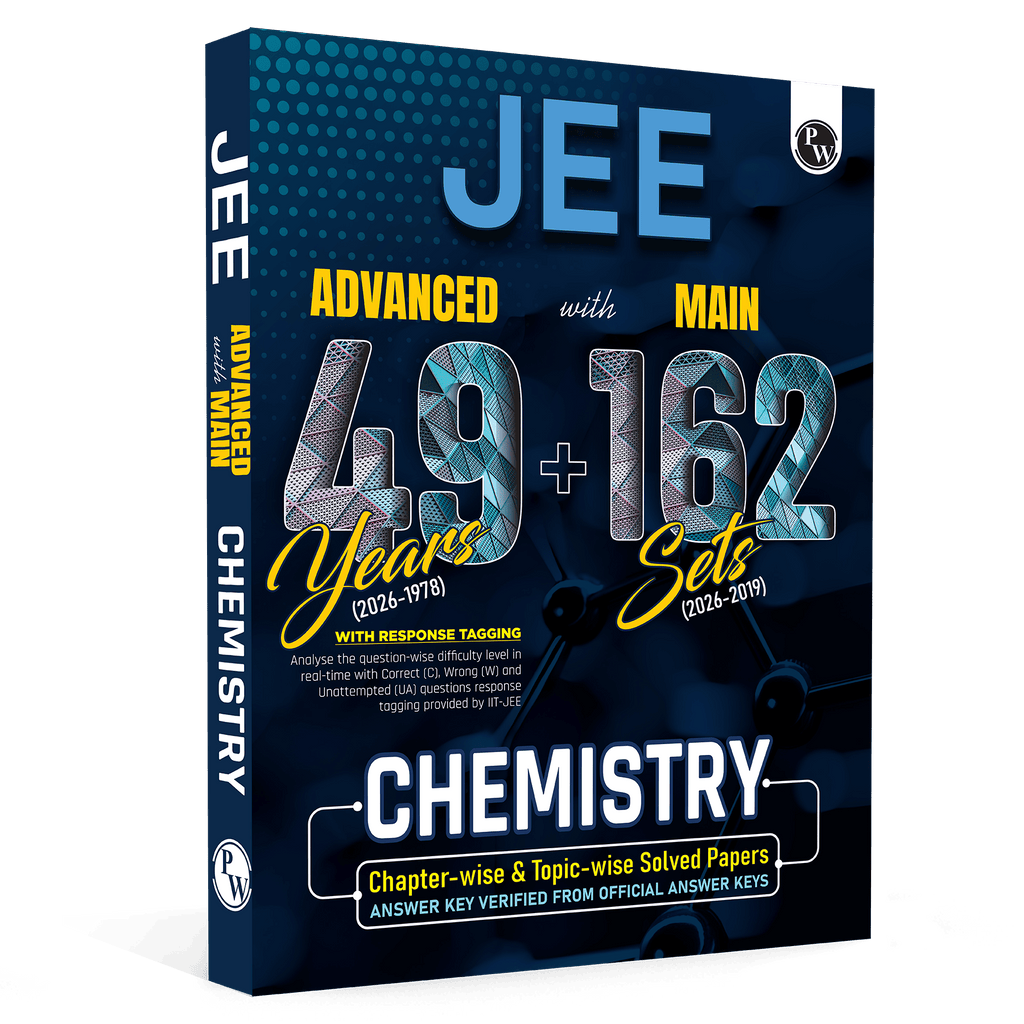 PW JEE Advanced 49 Years (2026-1978) with JEE Main 162 Sets Chemistry PYQs (2026-2019) | Chapterwise and Topicwise Solved Papers For JEE Main & Advanced 2027 Exams