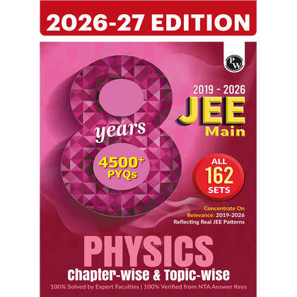 PW JEE Main 8 Years (2019 - 2026) PYQs Physics Chapterwise and Topicwise | All 162 Sets Previous Years Solved Papers For JEE Main 2027 Exams | Concentrate on Relevance