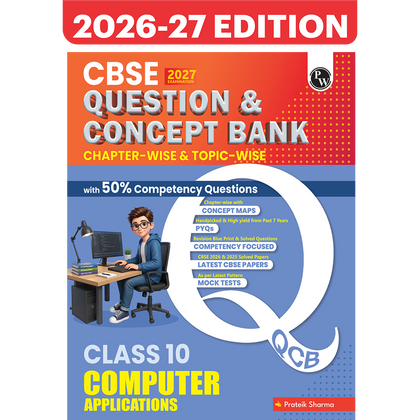 PW CBSE Question & Concept Bank Class 10 Computer Application 2027 Chapterwise & Topicwise By Prateik Sharma | NCERT Important Questions Concept Maps PYQs Mock Test 50% Competency Based Questions