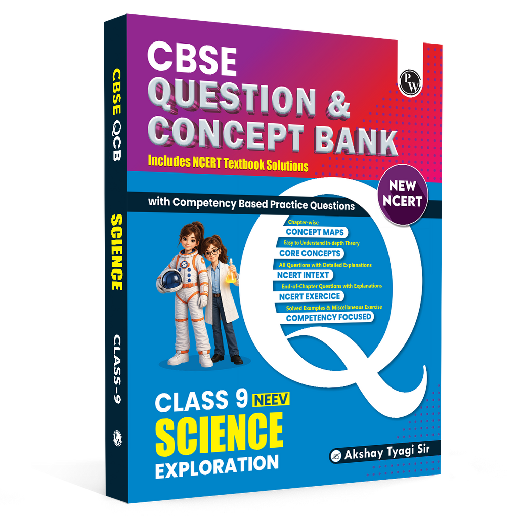 PW CBSE Class 9 Science Exploration New NCERT 2026-27 Question and Concept Bank with NCERT Textbook Solutions and Competency Based Questions By Akshya Tyagi Sir