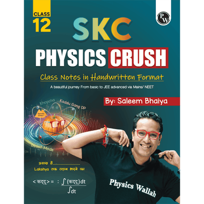 SKC Physics Crush Class 12 Handwritten Format Notes By Saleem Sir For JEE and NEET Exams | A Beautiful Journey From Basic to JEE Advanced via JEE/ NEET