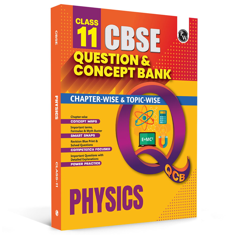 PW CBSE Class 11 Question & Concept Bank (QCB) Physics Chapter-wise and Topic-wise Solved Questions For 2027 Exams with Competency Based Question