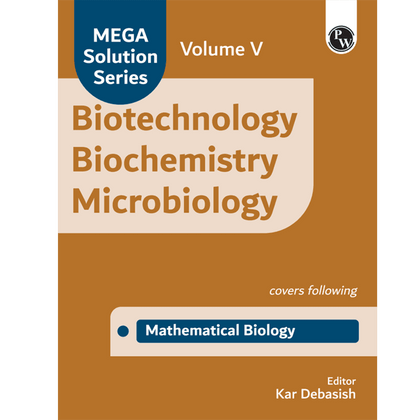 Mega Solution Series Biotechnology Biochemistry Microbiology Volume 5 by Debasish Kar For CSIR - NET and IIT - JAM and GATE 2024-2025 Exams