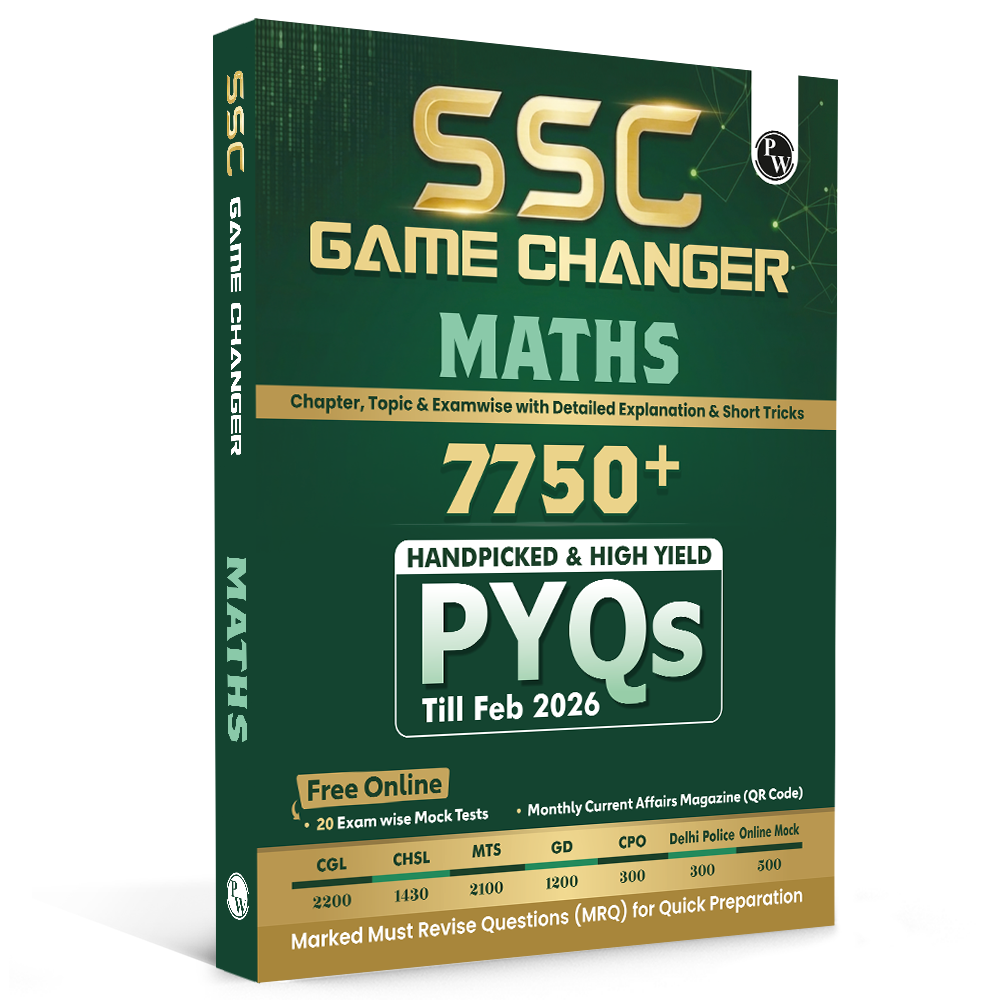 PW SSC Game Changer Maths PYQ 7750+ MCQs For 2026 Exams | Chapter, Topic & Exam-wise Previous Year Solved Questions | For CGL, CHSL, MTS, CPO, GD, Delhi Police, Steno