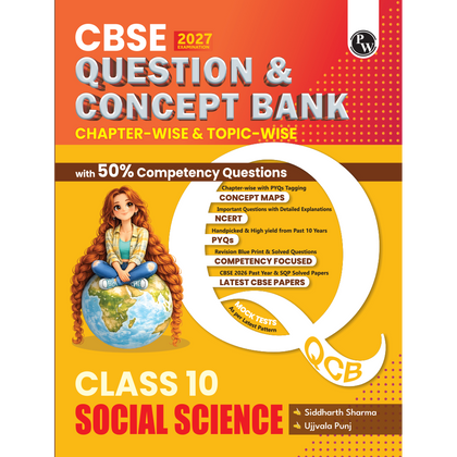 PW CBSE Question & Concept Bank (QCB) Class 10 Social Science Chapter-wise and Topic-wise Solved Questions By Siddarth Sharma & Ujjavala Punj For 2027 Board Exams with 50% Competency Based Question