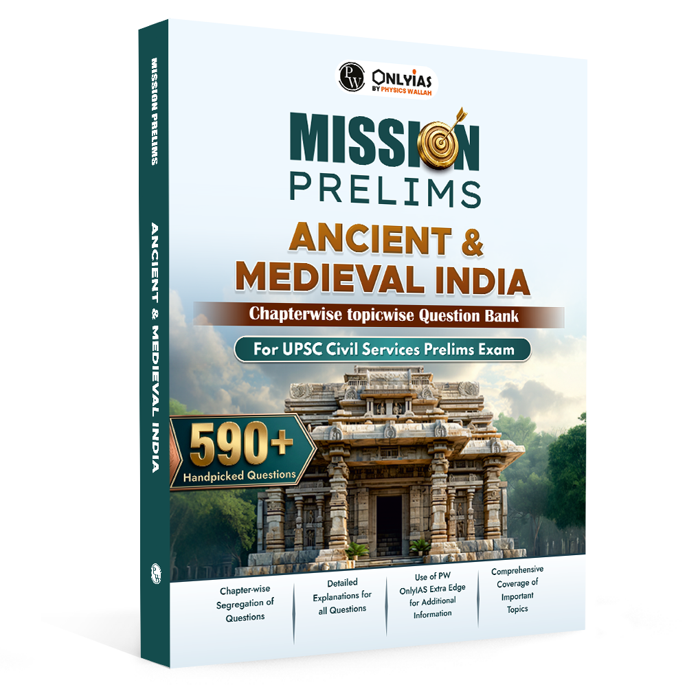 PW UPSC Mission Prelims Ancient and Medieval India Question Bank Chapterwise Topicwise | 590+ Handpicked Questions & Important Topics Covered with Detailed Explanation