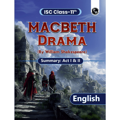 ISC Class 11 Macbeth By William Shakespeare For 2027 Exams | English Literature | Summary of Drama Act 1 & 2 | Based on Latest ISC Syllabus