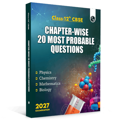 CBSE Class 12 Chapter-wise 20 Most Important Questions For 2027 Exams | Physics, Chemistry, Biology, & Maths | Expert Curated Content Based on the Latest Syllabus