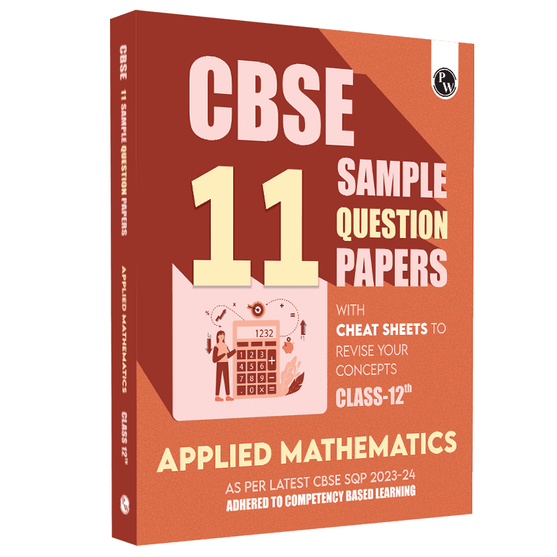 CBSE 11 Sample Question Papers Class 12 Applied Mathematics for 2024 Exam (Mock Test Paper) Adhering to Competency - Based Learning | Embedded Videos and Cheat Sheet for Revision | PYQ 2023 Solved Paper