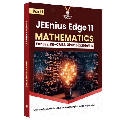 Olympiad Wallah JEEnius Edge 11 Mathematics (Part 1) For JEE, ISI-CMI & Olympiad Maths | Expert Crafted Content | Logical & Analytical Problem Sets