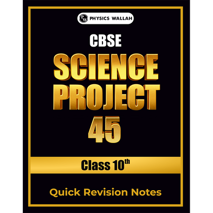 CBSE Class 10 Science Project 45 Quick Revision Notes 2025-26 | Handwritten Notes, Final Revision | Most Important Questions
