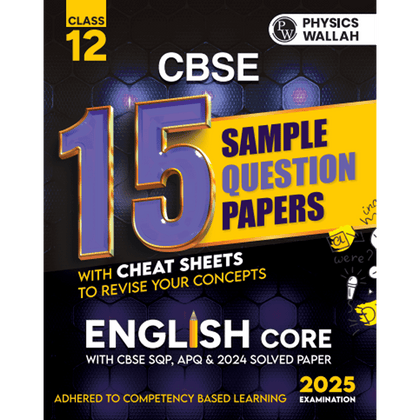 CBSE 15 Sample Question Papers Class 12 English Core for 2025 Exam | Competency-Based Learning | PYQ 2024 with Topper's Explanations, CBSE SQP & CBSE Practice Questions