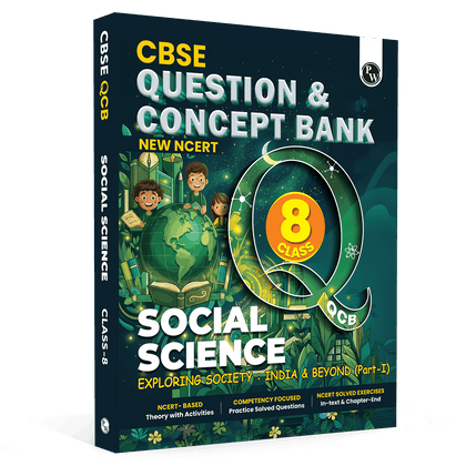 PW Concept & Question Bank Class 8 New NCERT Social Science (Exploring Society: India & Beyond) Part 1 For 2026 Exams | NCERT Based Theory, Diagrams & Activities with Competency Based Question Bank