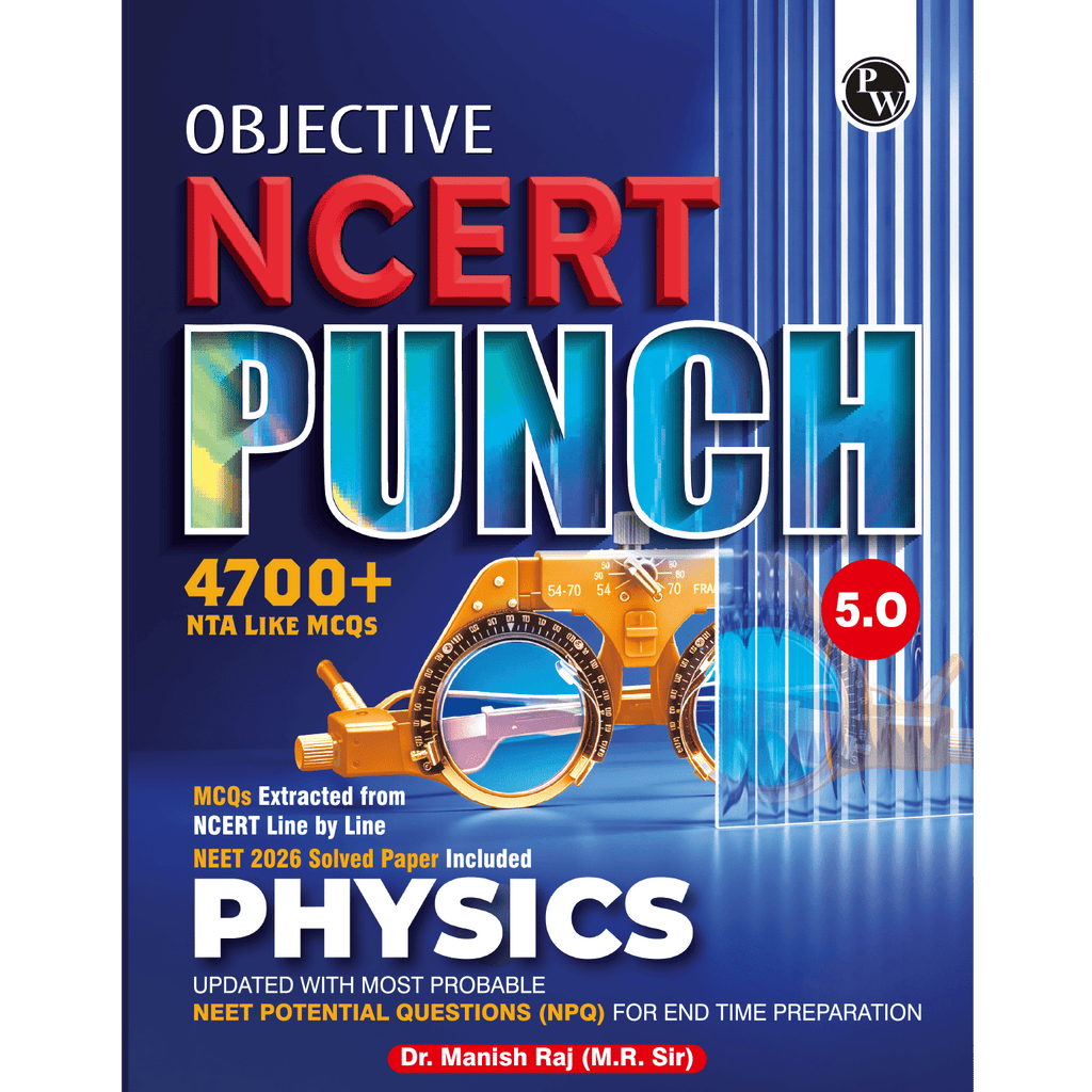 PW Objective NCERT Punch 5.0 Physics For NEET 2027 By Dr. Manish Raj (MR Sir) l Updated with Most Probable NEET Potential Questions (NPQ) For End Time Preparation