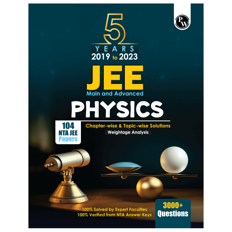 JEE 5 Years (2019-2023) JEE Main Physics All Shifts Past 5 Years 104 Papers Question Chapterwise & Topicwise Fully solved PYQs + 5 Years Advanced solved Questions