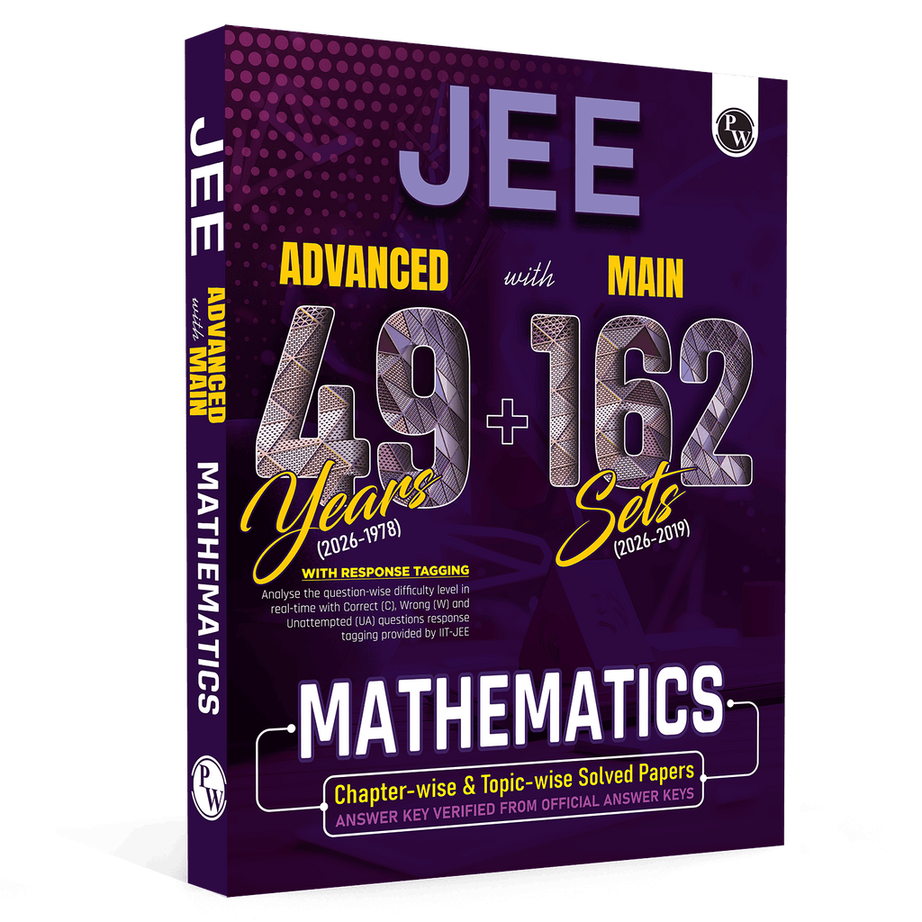JEE Advanced 49 Years (2026-1978) with JEE Main 162 Sets Maths PYQs (2026-2019) | Chapterwise and Topicwise Solved Papers For JEE Main & Advanced 2027 Exams