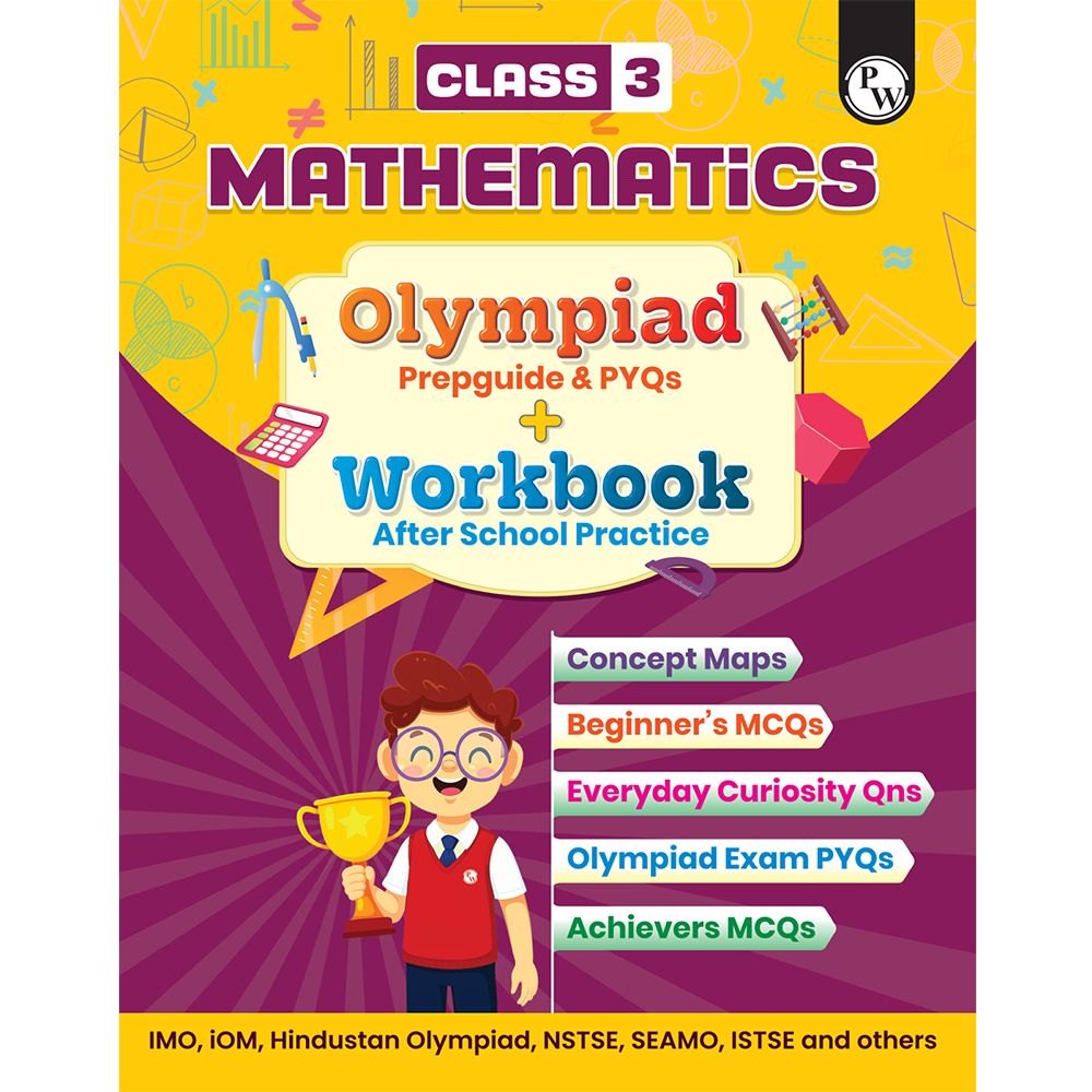 PW Olympiad Plus Workbook For Class 3 Mathematics Prepguide, Concept Map, PYQs and Worksheets For After School Practice | IMO, iOM, Hindustan Olympiad, NSTSE, SEAMO, ISTSE and Others