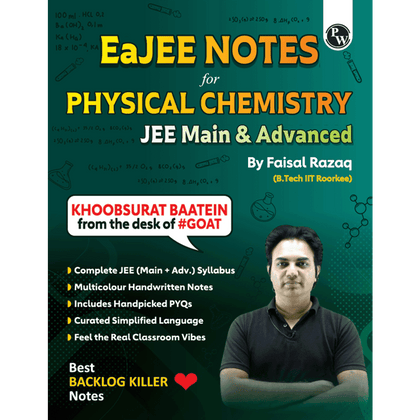 EaJEE Handwritten Notes For Physical Chemistry By Faisal Razaq | Chapterwise and Topicwise 1200+ Questions | Complete JEE Main & Advanced Syllabus | Handpicked PYQs