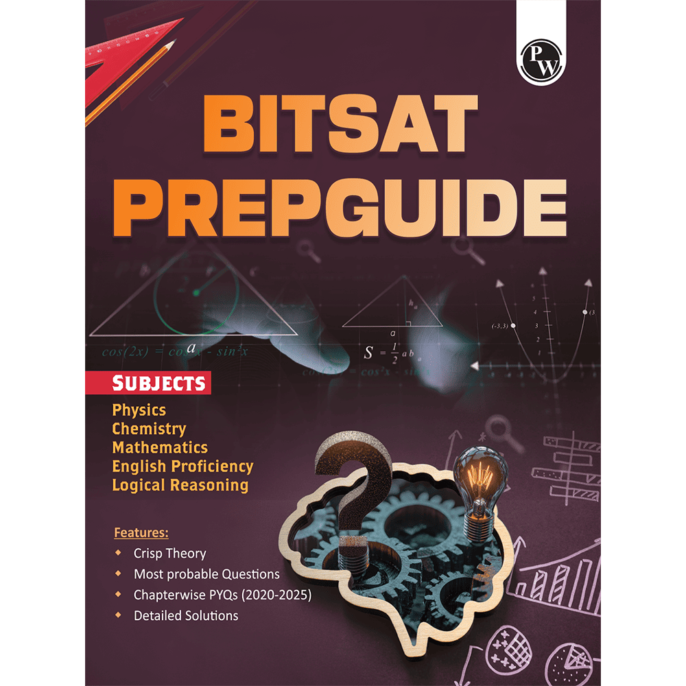 BITSAT Prep Guide for 2026 Exam | Physics, Chemistry, Mathematics, English Proficiency & Logical Reasoning | Chapterwise PYQs (2025-2020), Crisp Theory, Most Probable Questions