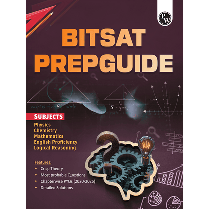 BITSAT Prep Guide for 2026 Exam | Physics, Chemistry, Mathematics, English Proficiency & Logical Reasoning | Chapterwise PYQs (2025-2020), Crisp Theory, Most Probable Questions