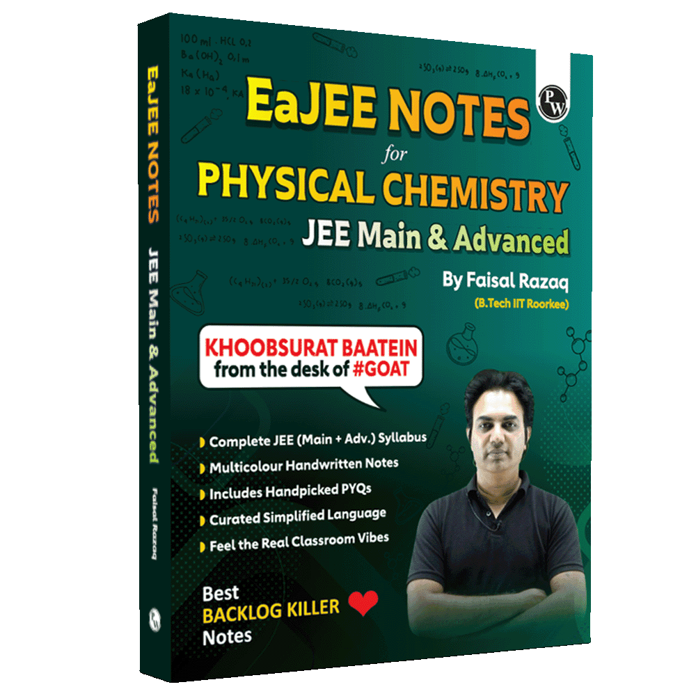 Digital-Book + EaJEE Handwritten Notes For Physical Chemistry By Faisal Razaq | Chapterwise and Topicwise 1200+ Questions | Complete JEE Main & Advanced Syllabus | Handpicked PYQs
