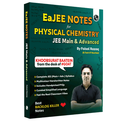 EaJEE Handwritten Notes For Physical Chemistry By Faisal Razaq | Chapterwise and Topicwise 1200+ Questions | Complete JEE Main & Advanced Syllabus | Handpicked PYQs + 300 page Ruled practice notebook