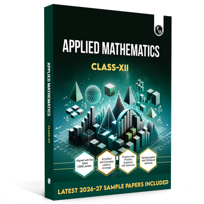 CBSE Class 12 Applied Mathematics | As per latest CBSE Pattern | Chapterwise Theory, Practice Questions with Detailed Explanation & Latest 2026-2027 Sample Papers