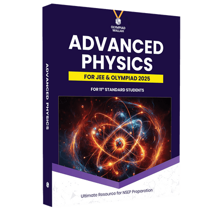 Olympiad Wallah NSEP Class 11 Advanced Physics For JEE & Olympiad 2025 | Detailed Explanations | Problems for Analytical Skills | Ideal For NSEP & Olympiad, INPhO & IPhO